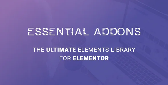 Essential Addons for Elementor v6.0.6