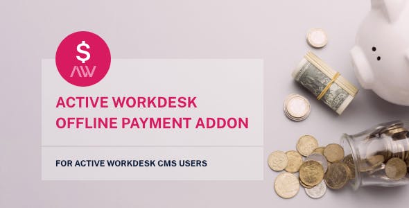 Active Workdesk Offline Payment Add-on v2.0-第1张图片-Ceacer网络