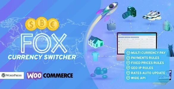 FOX v2.4.2.3 - WooCommerce 专业货币转换器