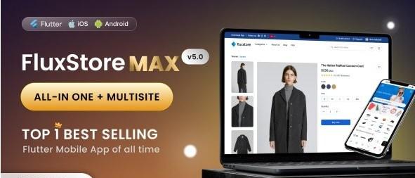 FluxStore MAX v5.0 - 适用于各种规模企业的一体化多站点电子商务 Flutter 应用程序